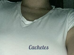 Cachetes