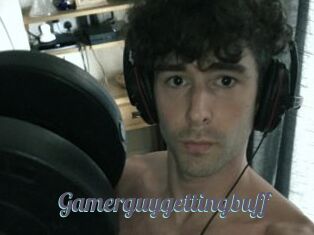 Gamerguygettingbuff