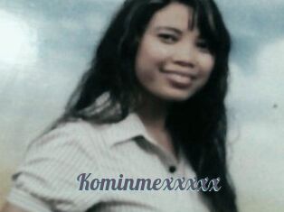 Kominmexxxxx