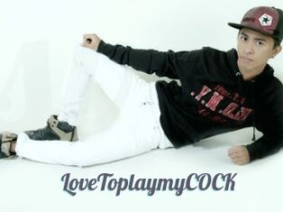 LoveToplaymyCOCK