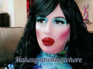 Makeupsmokingwhore