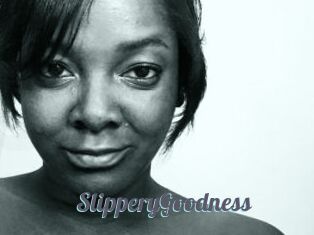 SlipperyGoodness