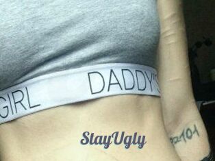 StayUgly