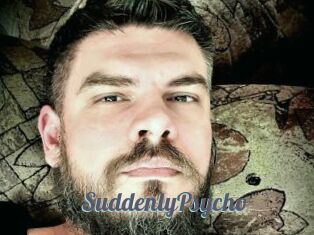 SuddenlyPsycho