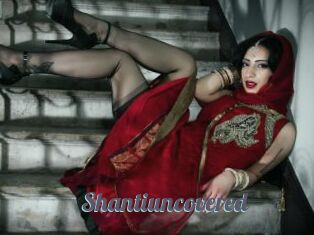 Shantiuncovered