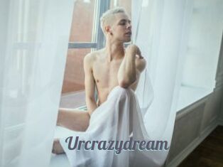 Urcrazydream