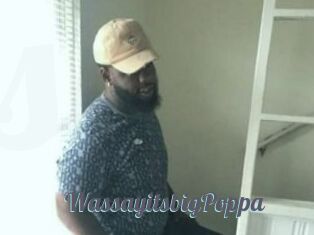 WassayitsbigPoppa